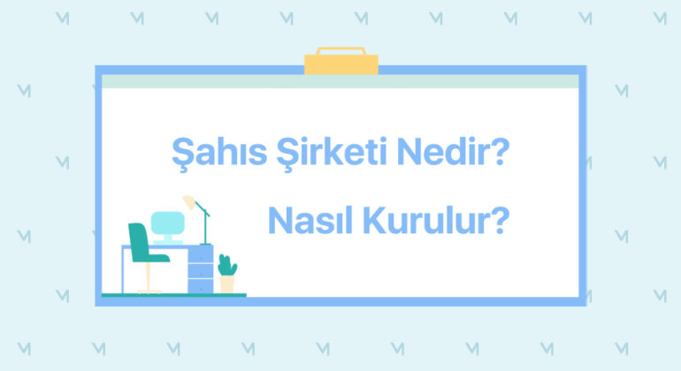 sahis-sirketi-nedir-nasil-kurulur